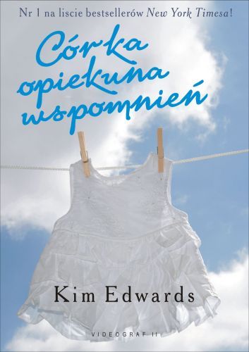 Kim Edwards 'Córka opiekuna wspomnień'
